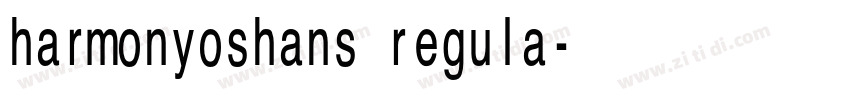 harmonyoshans regula字体转换 harmonyoshans regula字体转换